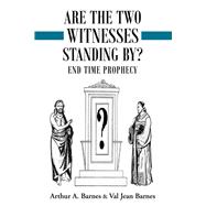 Are the Two Witnesses Standing By?