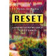 Reset Changing the Way We Look at Video Games