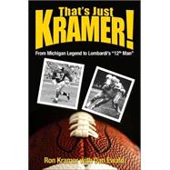 That's Just Kramer: From Michigan Legend to Lombardi's 
