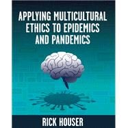 Applying Multicultural Ethics to Epidemics and Pandemics,9781793564337