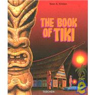 Book of Tiki : The Cult of Polynesian Pop in Fifties America