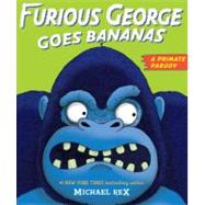 Furious George Goes Bananas : A Primate Parody
