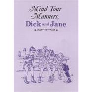 Mind Your Manners, Dick and Jane