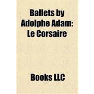 Ballets by Adolphe Adam : Le Corsaire