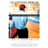 The Disposable American Layoffs and Their Consequences