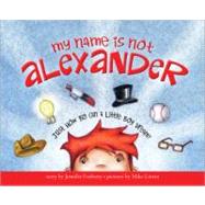 My Name Is Not Alexander