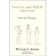 Think First, Apply Math, Think Further