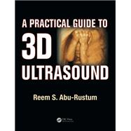 A Practical Guide to 3D Ultrasound