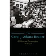 The Carol J. Adams Reader Writings and Conversations 1995-2015