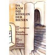 Da Kam Die Koenigin Der Bienen