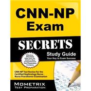 Cnn-np Exam Secrets Study Guide: Cnn-np Test Review for the Certified Nephrology Nurse - Nurse Practitioner Examination