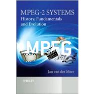 Fundamentals and Evolution of MPEG-2 Systems Paving the MPEG Road