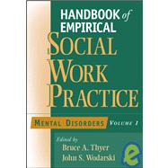 Handbook of Empirical Social Work Practice, Volume 1 Mental Disorders