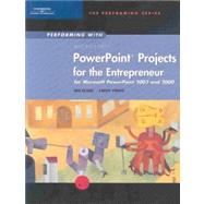 Performing With Microsoft Powerpoint Projects for the Entrepreneur