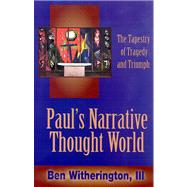 Paul's Narrative Thought World: The Tapestry of Tragedy and Triumph