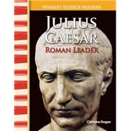 Julius Caesar : Roman Leader