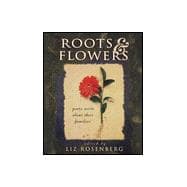 Roots and Flowers : Poets Write about Their Families
