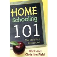 Homeschooling 101 The Essential Handbook