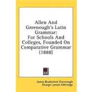 Allen and Greenough's Latin Grammar : For Schools and Colleges, Founded on Comparative Grammar (1888),9781436764339