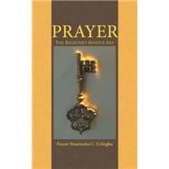 Prayer: The Believer’s Master Key