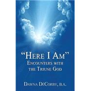 Here I Am: Encounters With a Triune God