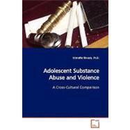 Adolescent Substance Abuse and Violence: A Cross-cultural Comparison