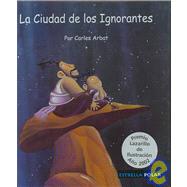 La Ciudad De Los Ignorantes/ The City of Ignorants
