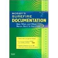 Mosby's Surefire Documentation : How, What, and When Nurses Need to Document