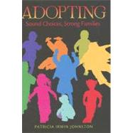 Adopting : Sound Choices, Strong Families