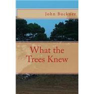 What the Trees Knew