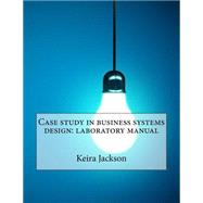 Case Study in Business Systems Design