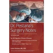 Dr. Pestana's Surgery Notes Top 180 Vignettes of Surgical Diseases