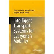 Intelligent Transport Systems for Everyone’s Mobility