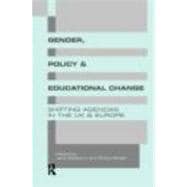 Gender, Policy and Educational Change: Shifting Agendas in the UK and Europe