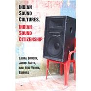 Indian Sound Cultures, Indian Sound Citizenship