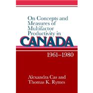 On Concepts and Measures of Multifactor Productivity in Canada, 1961â€“1980
