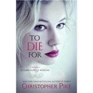 To Die For (2 Novels: Slumber Party & Weekend)