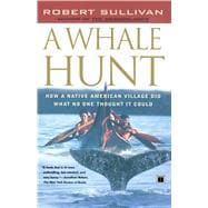 A Whale Hunt How a Native-American Village Did What No One Thought It Could