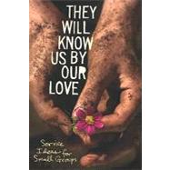 They Will Know Us by Our Love: Service Ideas for Small Groups