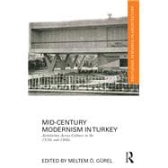 Mid-Century Modernism in Turkey: Architecture Across Cultures in the 1950s and 1960s