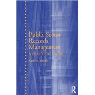Public Sector Records Management: A Practical Guide