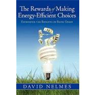 The Rewards of Making Energy-Efficient Choices: Experience the Benefits of Being Green