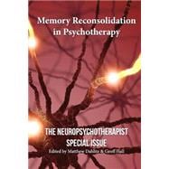 Memory Reconsolidation in Psychotherapy