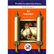 The Life And Times of Eli Whitney