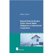 Beyond National Borders: States' Human Rights Obligations in International Cooperation