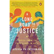 A Long Road to Justice Stories from the Frontlines in Asia