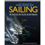 Science of Sailing : Why Boats Float, How They Sail, and Other Mysteries