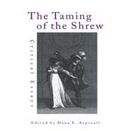 The Taming of the Shrew: Critical Essays