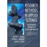 Research Methods in Applied Settings: An Integrated Approach to Design and Analysis, Second Edition