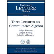 Three Lectures on Commutative Algebra